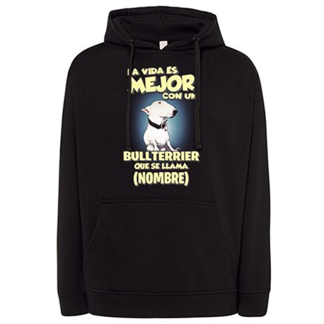 Sudadera la vida es mejor con un perro raza Bullterrier que se llama personalizable con nombre
