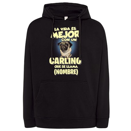 Sudadera la vida es mejor con un perro raza Carlino que se llama personalizable con nombre