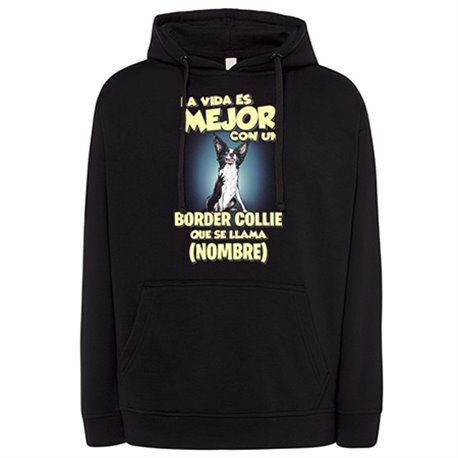 Sudadera la vida es mejor con un perro raza Collie Border que se llama personalizable con nombre