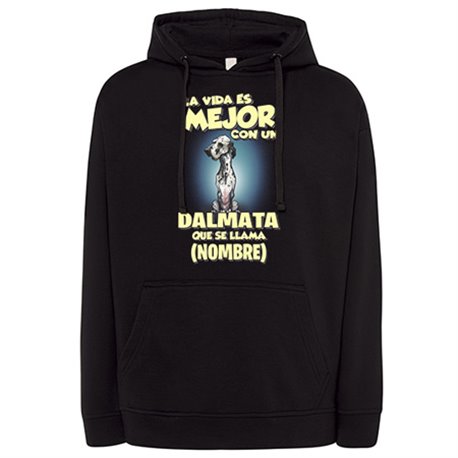Sudadera la vida es mejor con un perro raza Dalmata que se llama personalizable con nombre