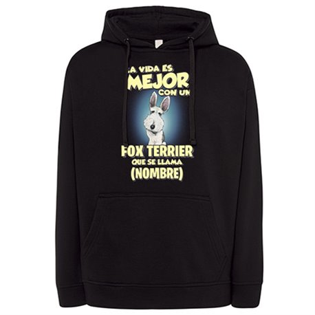 Sudadera la vida es mejor con un perro raza Fox Terrier que se llama personalizable con nombre