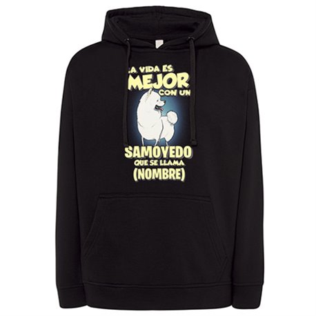 Sudadera la vida es mejor con un perro raza Samoyedo que se llama personalizable con nombre