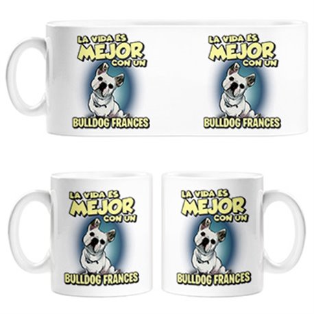 Taza la vida es mejor con un perro de raza Bulldog francés