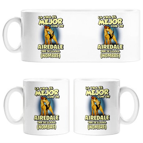 Taza la vida es mejor con un perro mascota Airedale que se llama personalizable con nombre