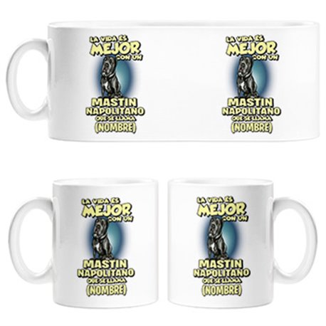 Taza la vida es mejor con un perro mascota Mastin Napolitano que se llama personalizable con nombre