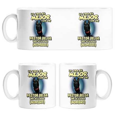 Taza la vida es mejor con un perro mascota Pastor Belga que se llama personalizable con nombre