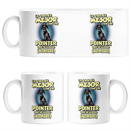 Taza la vida es mejor con un perro mascota Pointer que se llama personalizable con nombre
