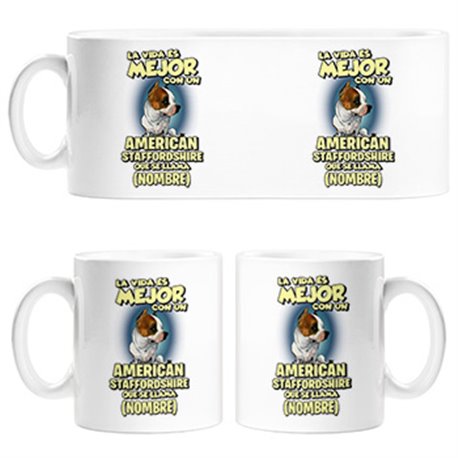 Taza la vida es mejor con un perro raza American Staffordshire que se llama personalizable con nombre