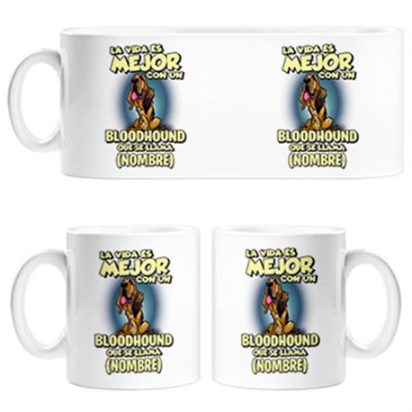 Taza la vida es mejor con un perro raza Bloodhound que se llama personalizable con nombre