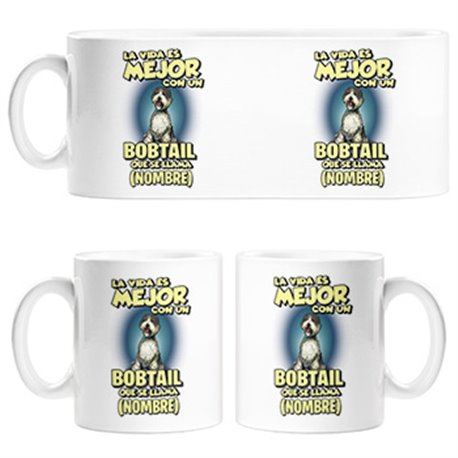 Taza la vida es mejor con un perro raza Bobtail que se llama personalizable con nombre