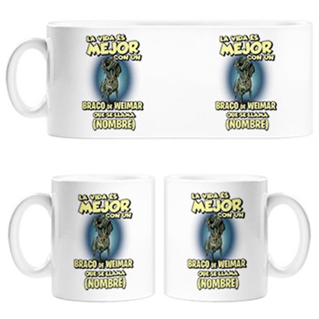 Taza la vida es mejor con un perro raza Braco de Weimar que se llama personalizable con nombre