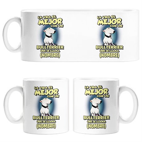 Taza la vida es mejor con un perro raza Bullterrier que se llama personalizable con nombre