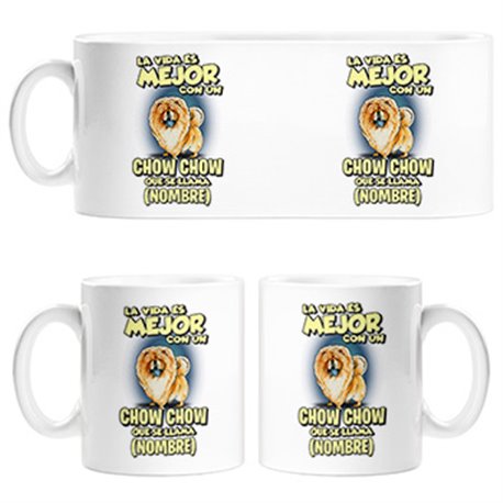 Taza la vida es mejor con un perro raza Chow Show que se llama personalizable con nombre