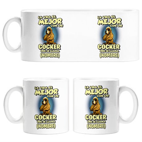 Taza la vida es mejor con un perro raza Cocker que se llama personalizable con nombre