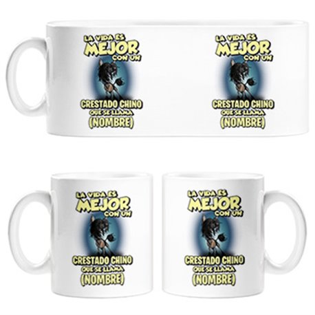 Taza la vida es mejor con un perro raza Crestado Chino que se llama personalizable con nombre