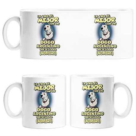 Taza la vida es mejor con un perro raza Dogo argentino que se llama personalizable con nombre