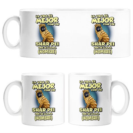 Taza la vida es mejor con un perro raza Shar Pei que se llama personalizable con nombre