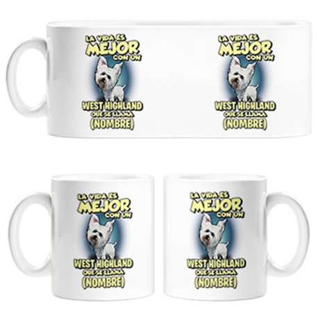 Taza la vida es mejor con un perro raza West Highland que se llama personalizable con nombre