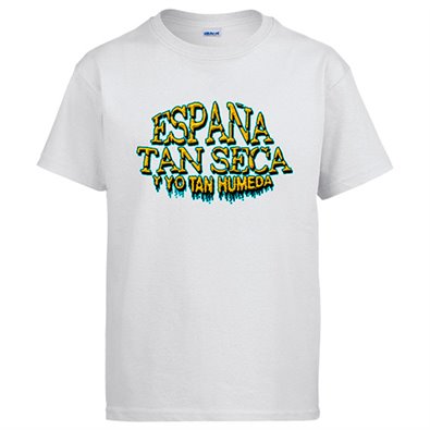 Camiseta España Tan seca y yo tan Humeda