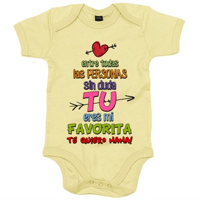 Body bebé entre todas las personas sin duda tú eres mi favorita te quiero mamá