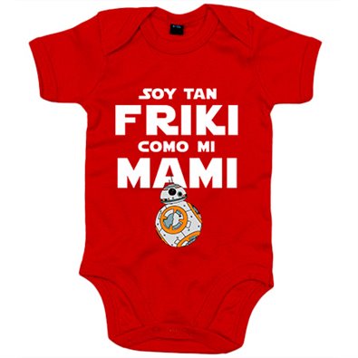 Body bebé Star Wars BB8 Soy tan friki como mami