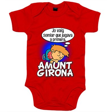Body bebé Amunt Girona jo vaig somiar que jugava a Primera
