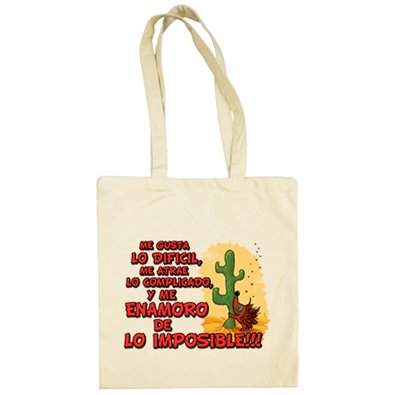 Bolsa de tela me gusta lo difícil me atrae lo complicado y me enamoro de lo imposible frase de amor