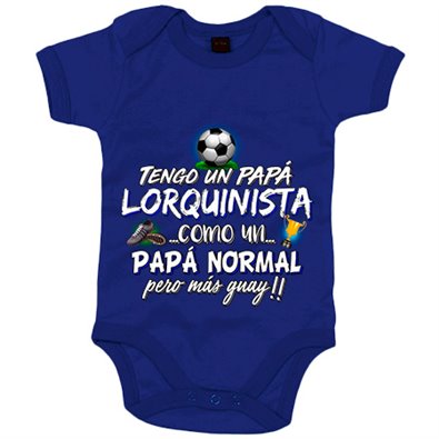 Body bebé tengo un papá Lorquinista como un papá normal pero más guay