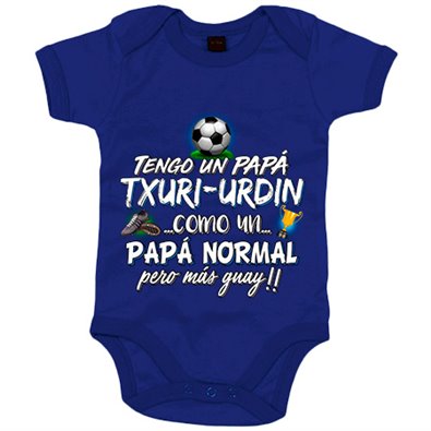 Body bebé tengo un papá Txuri Urdin como un papá normal pero más guay