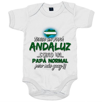 Body bebé tengo un papá andaluz como un papá normal pero más guay