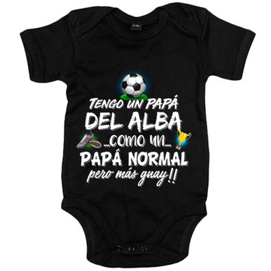 Body bebé tengo un papá del Alba como un papá normal pero más guay