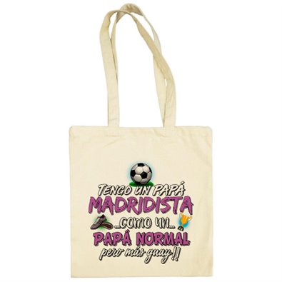 Bolsa de tela tengo un papá Madridista como un papá normal pero más guay