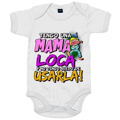 Body bebé Tengo una mamá loca y no tengo miedo de usarla