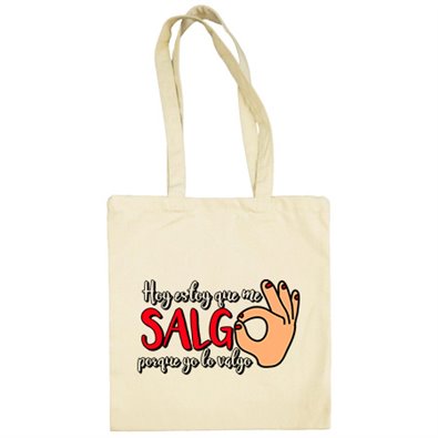 Bolsa de tela Hoy estoy que me salgo por que yo lo vago
