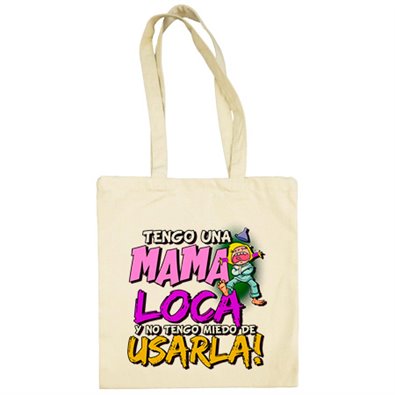 Bolsa de tela Tengo una mamá loca y no tengo miedo de usarla